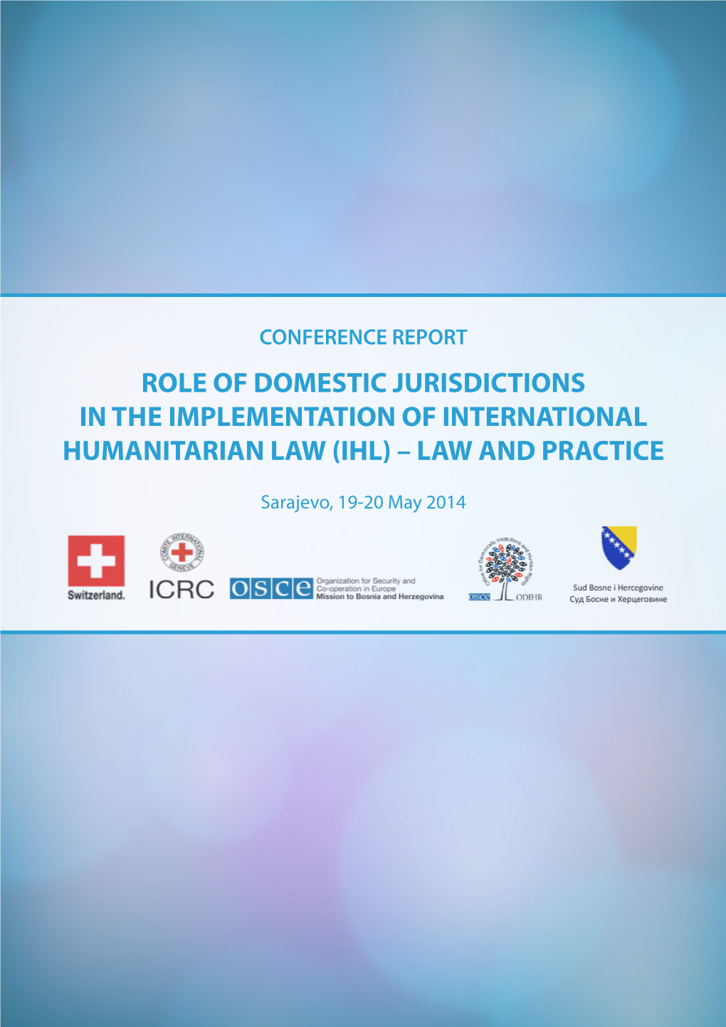 Role of Domestic Jurisdictions in the Implementation of International Humanitarian Law (Ihl) – Law and Practice