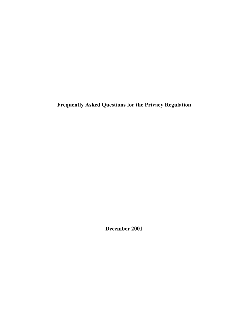 Frequently Asked Questions for the Privacy Regulation December 2001