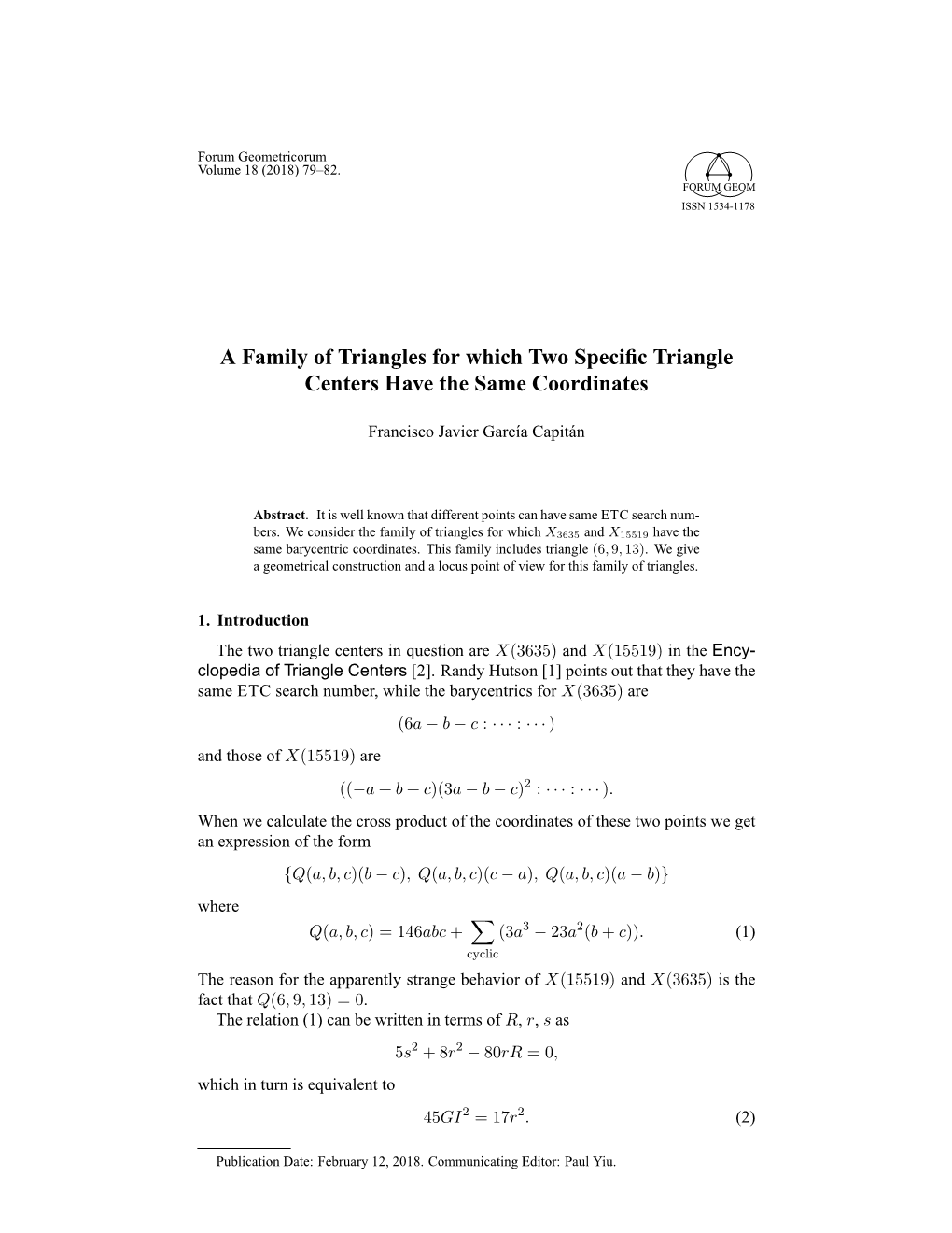 A Family of Triangles for Which Two Specific Triangle Centers Have The