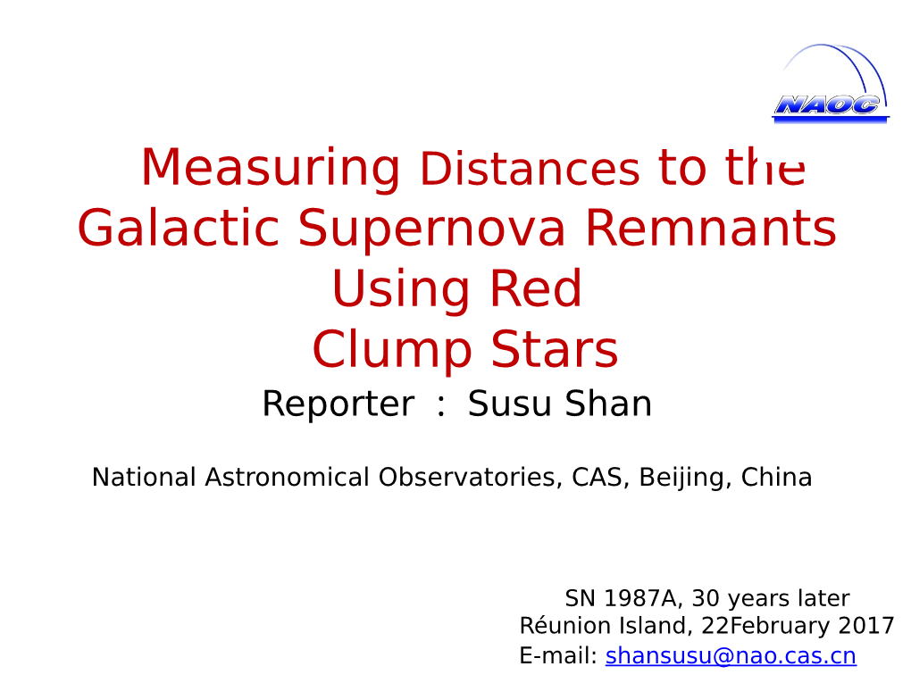 Measuring Distances to the Galactic Supernova Remnants Using Red Clump Stars Reporter ： Susu Shan