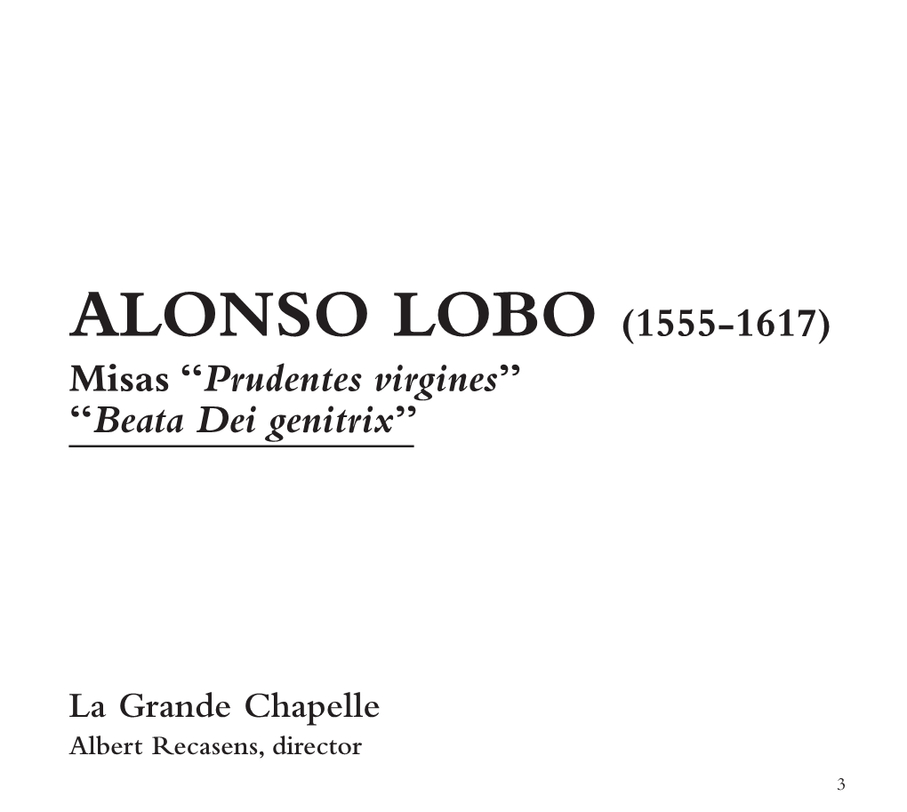 ALONSO LOBO (1555-1617) Misas “Prudentes Virgines” “Beata Dei Genitrix”