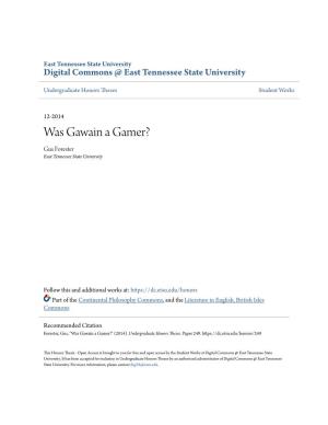 Was Gawain a Gamer? Gus Forester East Tennessee State University