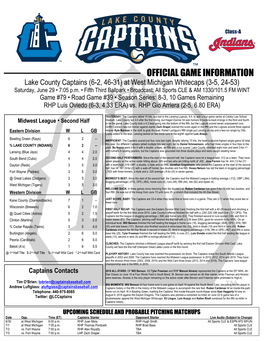 OFFICIAL GAME INFORMATION Lake County Captains (6-2, 46-31) at West Michigan Whitecaps (3-5, 24-53) Saturday, June 29 • 7:05 P.M