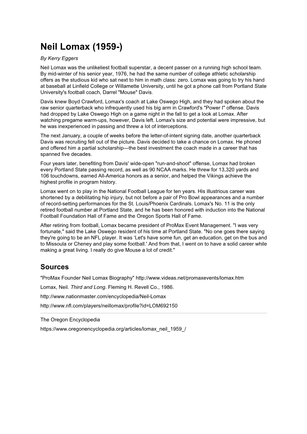 Neil Lomax (1959-) by Kerry Eggers Neil Lomax Was the Unlikeliest Football Superstar, a Decent Passer on a Running High School Team
