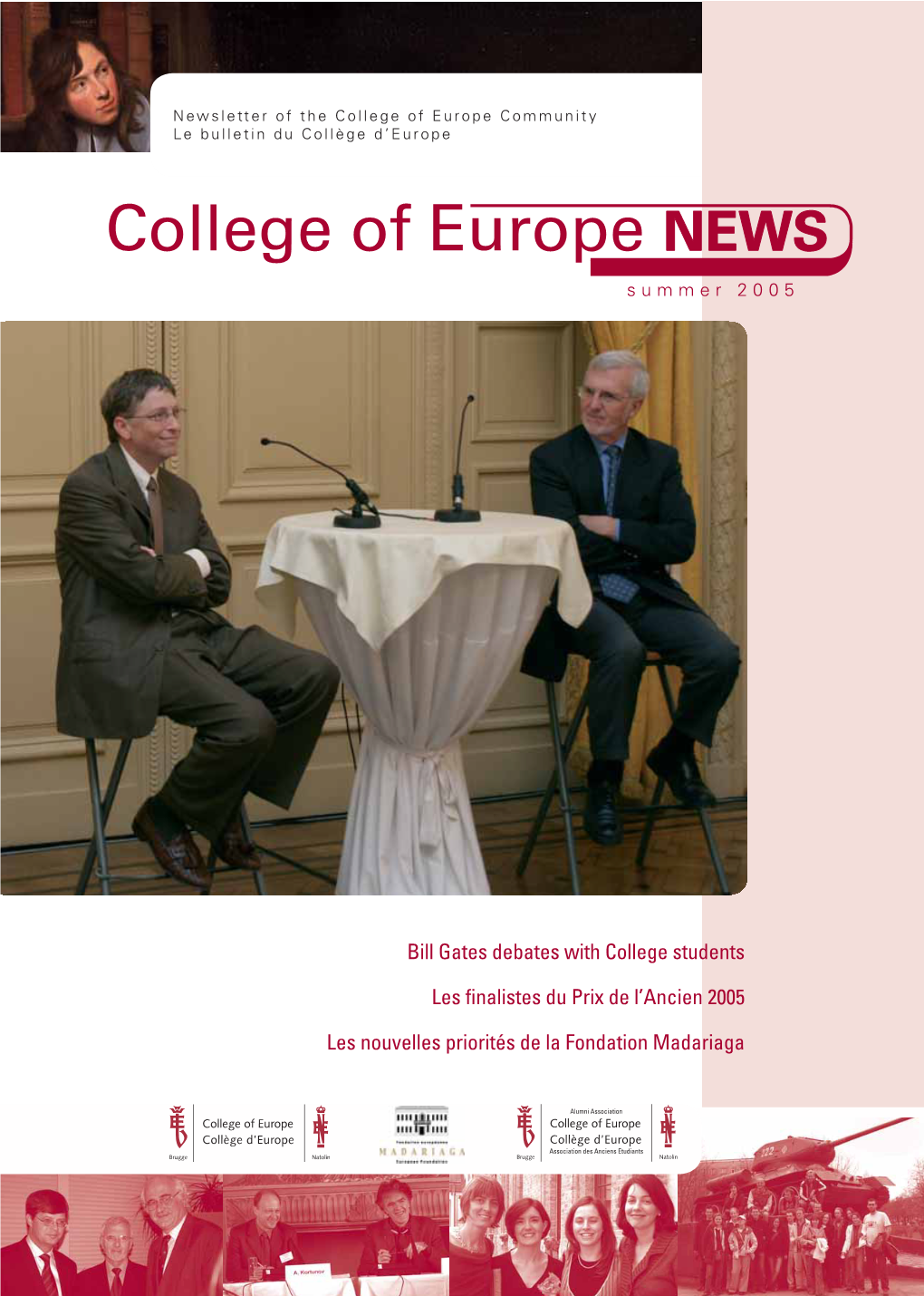 College of Europe NEWS Summer 2005 DEBATING EUROPE – PENSER L’EUROPE