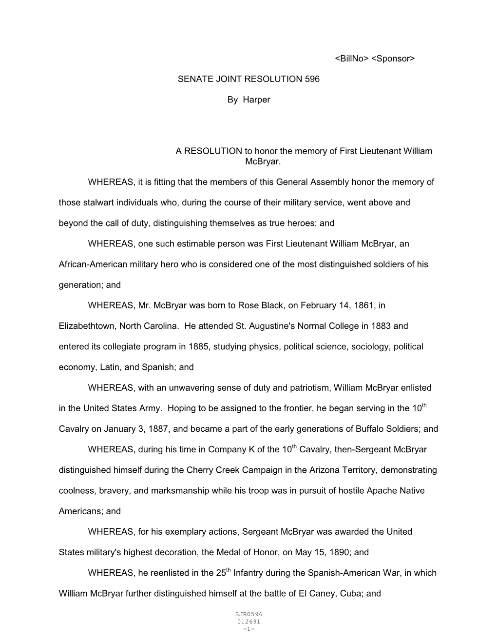 &lt;Billno&gt; &lt;Sponsor&gt; SENATE JOINT RESOLUTION 596 by Harper a RESOLUTION to Honor the Memory of First Lieutenant Will