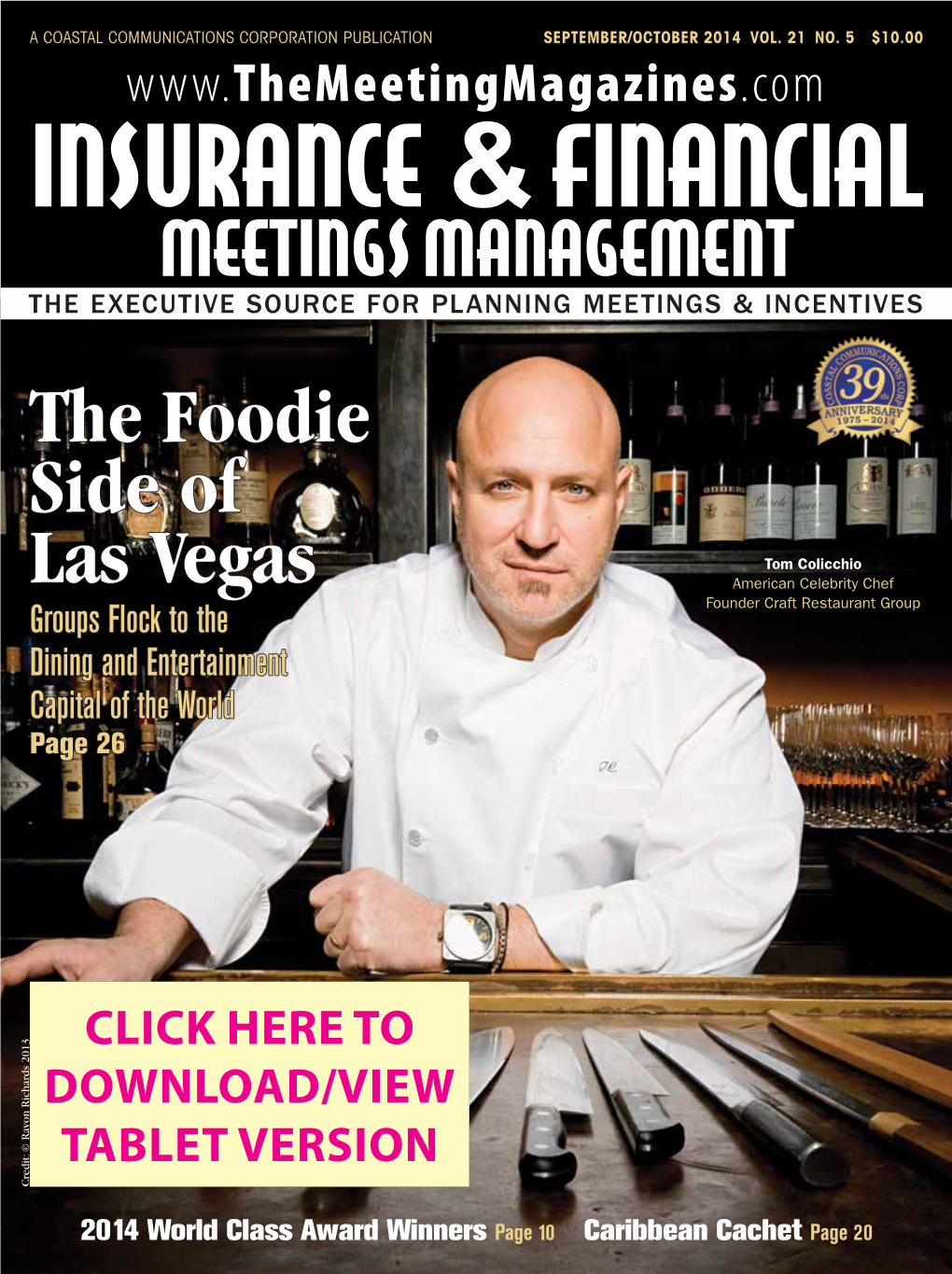 The Foodie Side of Las Vegas 34 CORPORATE LADDER Groups Flock to the Dining and Entertainment Capital of the World 34 READER SERVICES by Derek Reveron