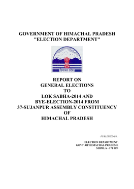 Report on General Elections to Lok Sabha-2014 and Bye-Election-2014 from 37-Sujanpur Assembly Constituency of Himachal Pradesh
