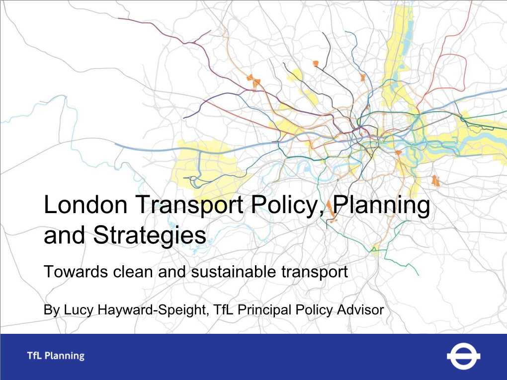 London Transport Policy, Planning and Strategies Towards Clean and Sustainable Transport