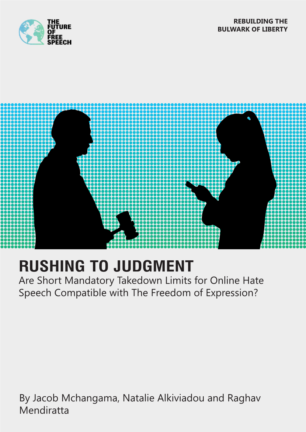 RUSHING to JUDGMENT Are Short Mandatory Takedown Limits for Online Hate Speech Compatible with the Freedom of Expression?