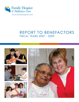 Report to Benefactors Fiscal Years 2007 – 2009 Board of Directors