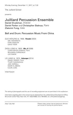 Juilliard Percussion Ensemble Daniel Druckman , Director Daniel Parker and Christopher Staknys , Piano Zlatomir Fung , Cello