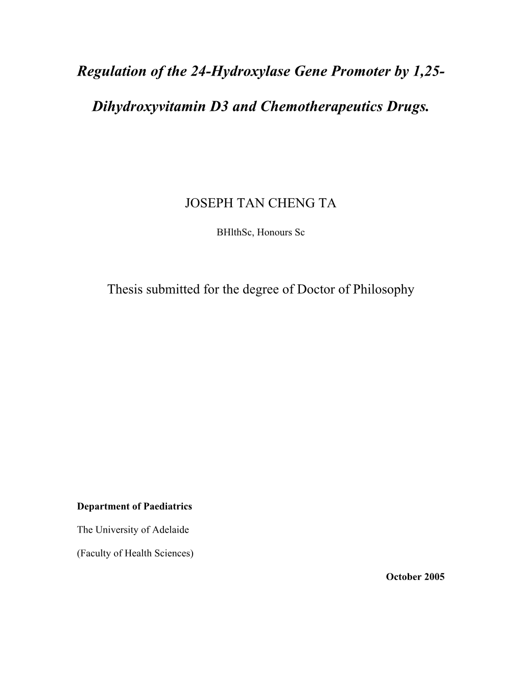 Regulation of the 24-Hydroxylase Gene Promoter by 1,25-Dihydroxyvitamin D3 Adn Chemothereapeutics Drugs