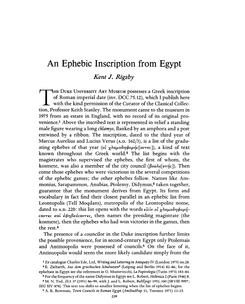 An Ephebic Inscription from Egypt Rigsby, Kent J Greek, Roman and Byzantine Studies; Jan 1, 1978; 19, 3; Periodicals Archive Online Pg