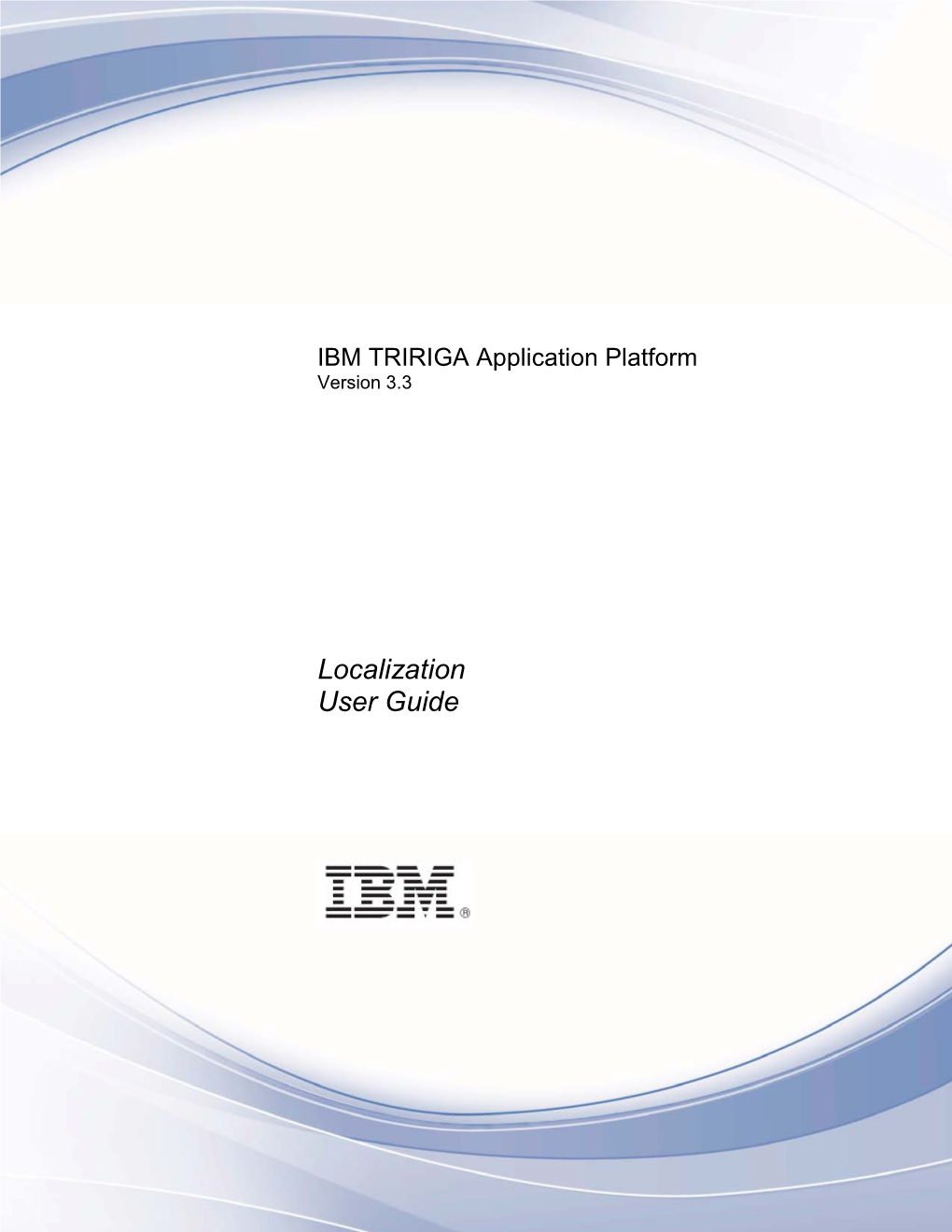 IBM TRIRIGA Application Platform 3 Localization User Guide