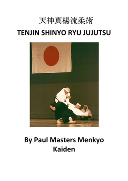 天神真楊流柔術 TENJIN SHINYO RYU JUJUTSU by Paul Masters Menkyo
