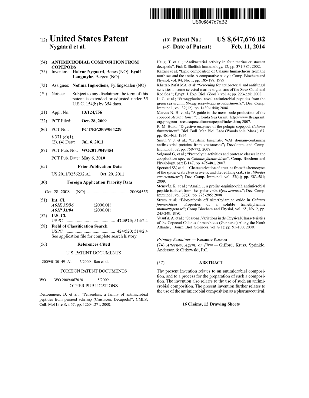 (12) United States Patent (10) Patent No.: US 8,647,676 B2 Nygaard Et Al