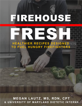 Firehouse Fresh Healthier Recipes Designed to Fuel Hungry Firefighters
