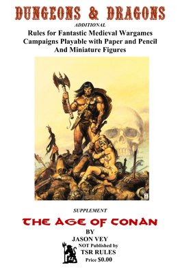 The Age of Conan by JASON VEY NOT Published by TSR RULES Price $0.00