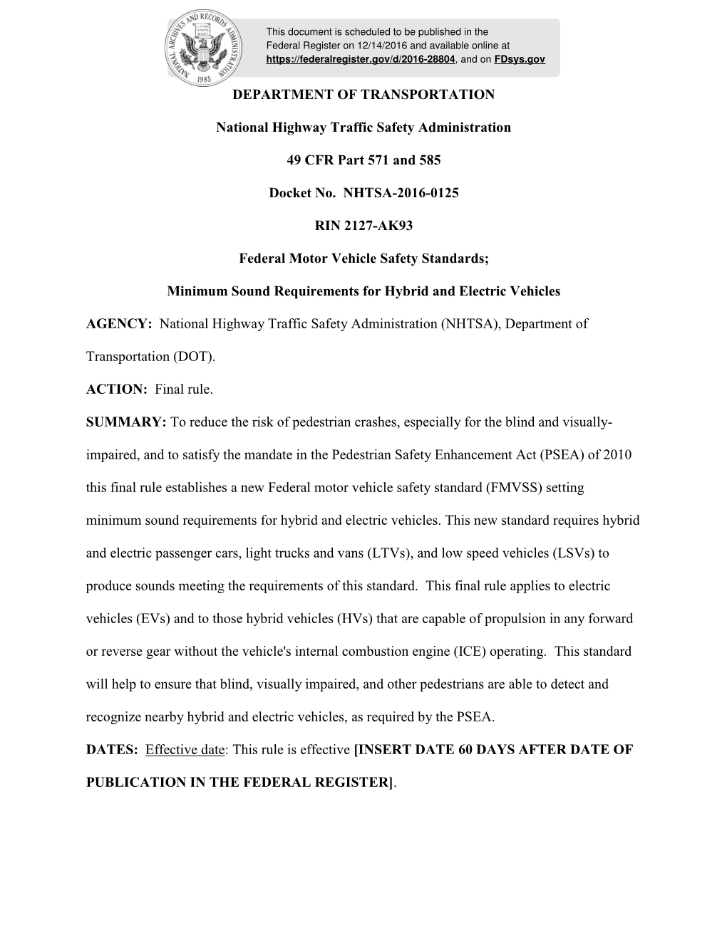 DEPARTMENT of TRANSPORTATION National Highway Traffic Safety Administration 49 CFR Part 571 and 585 Docket No. NHTSA-2016-0125