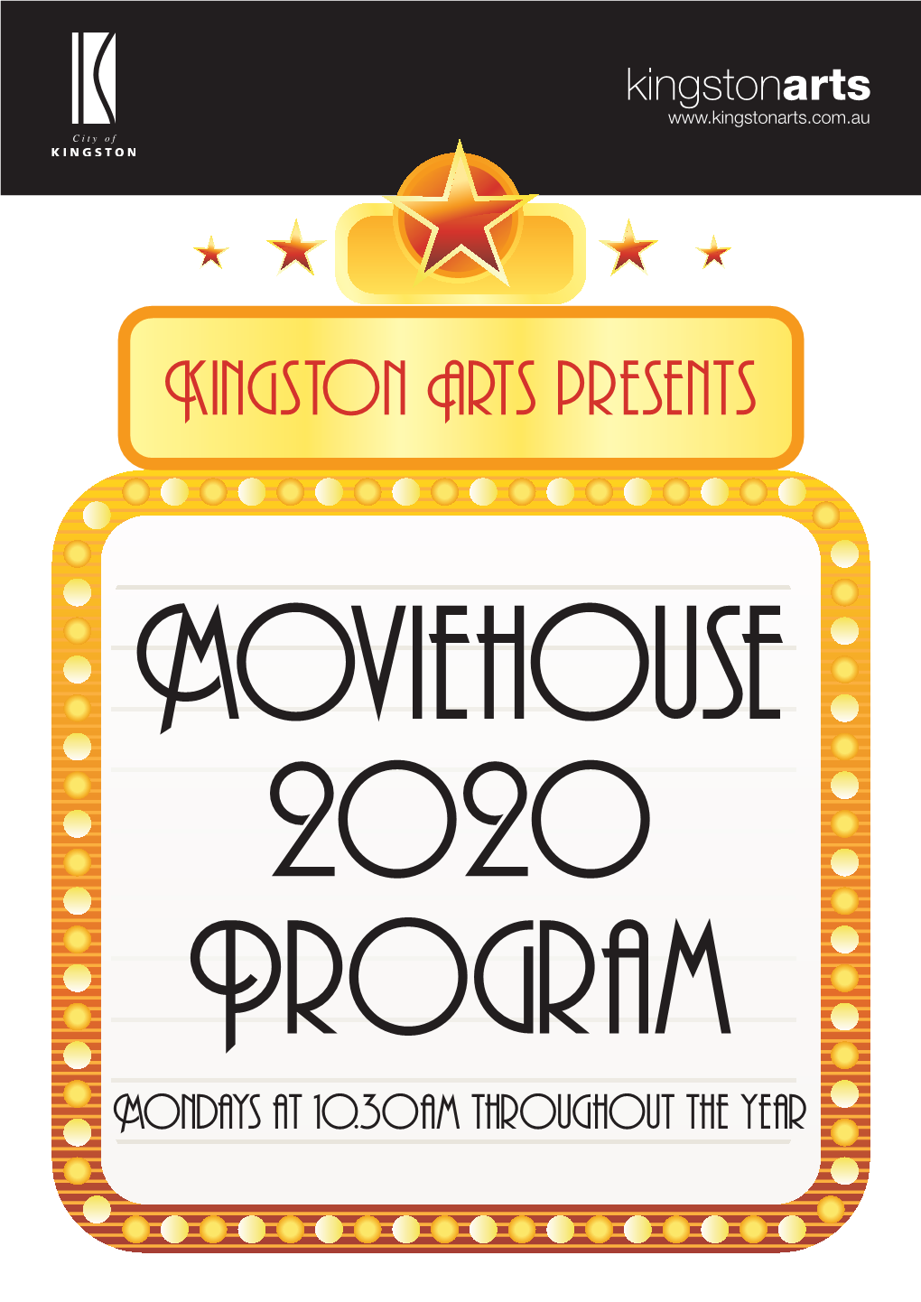 Moviehouse 2020 Program Mondays at 10.30Am Throughout the Year Kingston Moviehouse