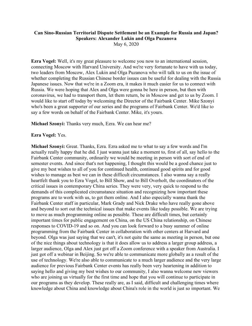 Can Sino-Russian Territorial Dispute Settlement Be an Example for Russia and Japan? Speakers: Alexander Lukin and Olga Puzanova May 6, 2020