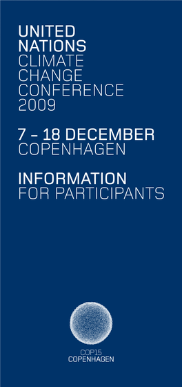 United Nations Climate Change Conference 2009 7 - 18 December Copenhagen Information for Participants