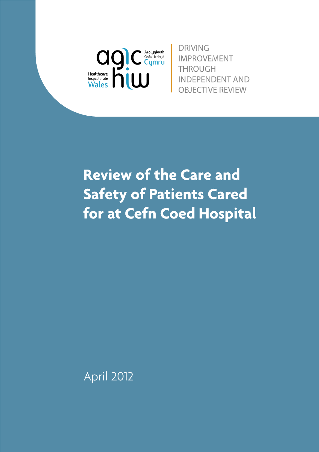 Review of the Care and Safety of Patients Cared for at Cefn Coed Hospital
