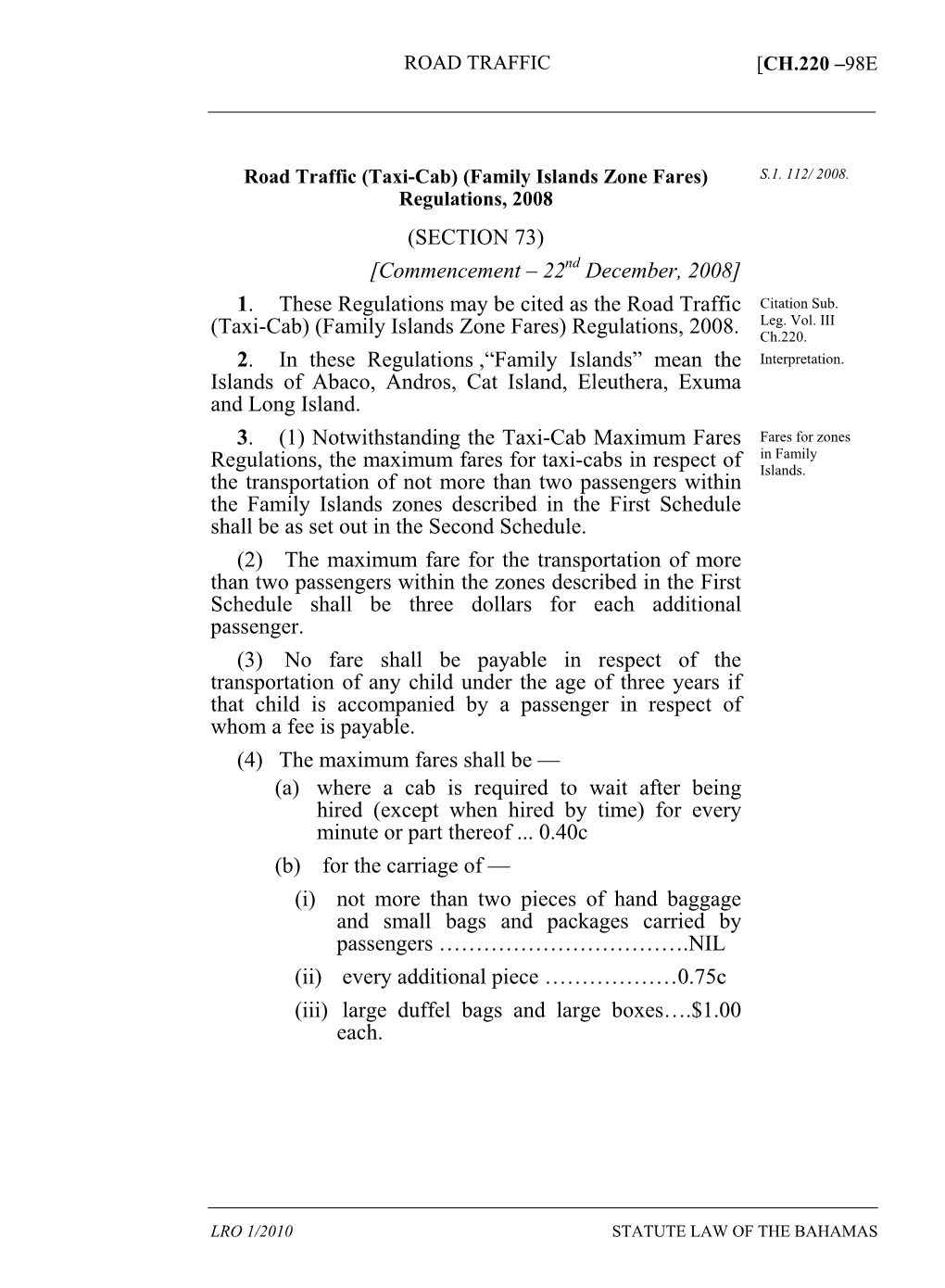 Road Traffic (Taxi-Cab) (Family Islands Zone Fares) Regulations, 2008