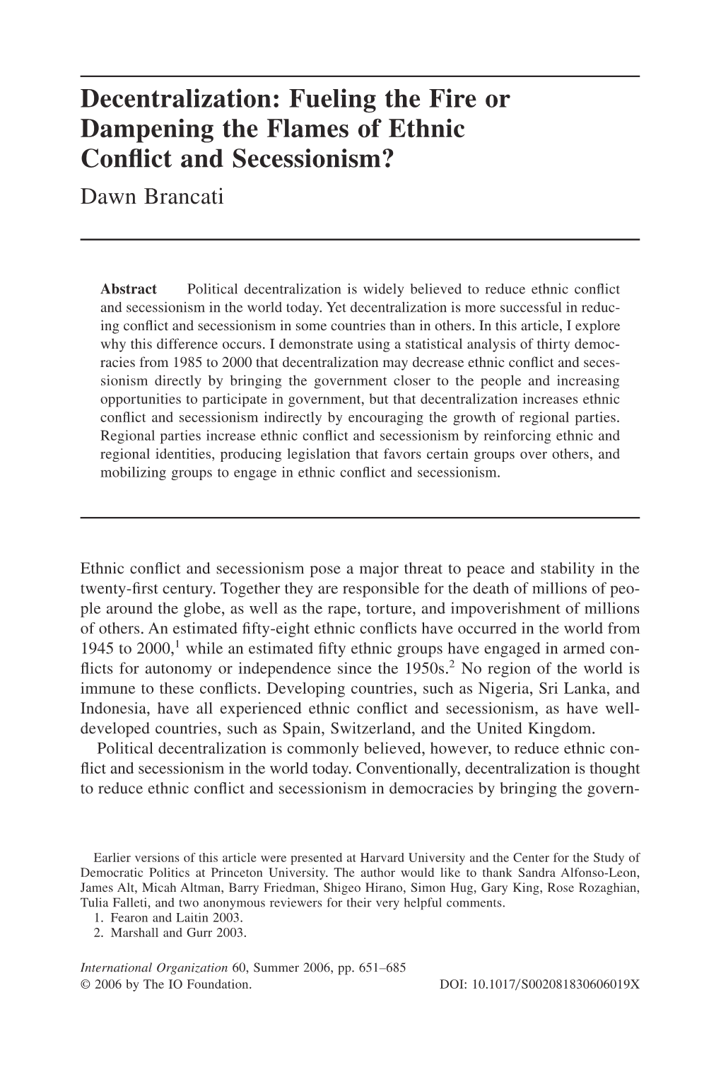 Decentralization: Fueling the Fire Or Dampening the Flames of Ethnic Conﬂict and Secessionism? Dawn Brancati