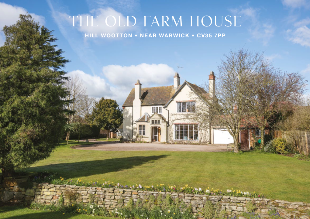 The Old Farm House Hill Wootton • Near Warwick • CV35 7PP