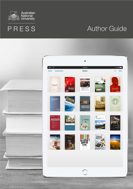 Author Guide Welcome to ANU PRESS Thank You for Choosing ANU Press As Your Publisher