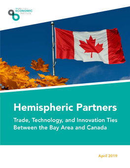 Hemispheric Partners Trade, Technology, and Innovation Ties Between the Bay Area and Canada