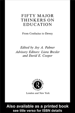Fifty Major Thinkers on Education: from Confucius to Dewey/Edited by Joy A