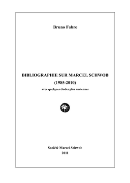 Bruno Fabre BIBLIOGRAPHIE SUR MARCEL SCHWOB (1985-2010)