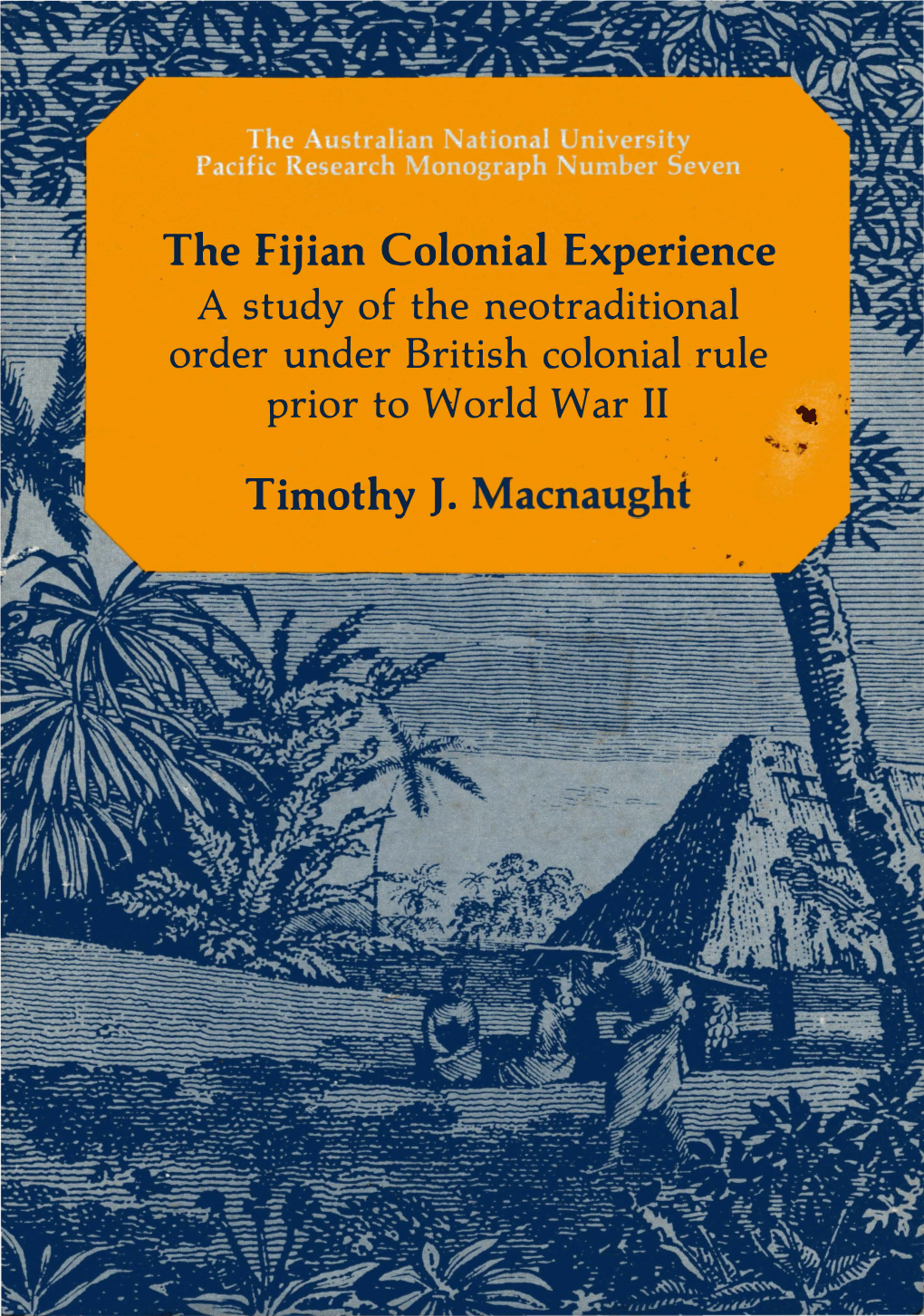 The Fijian Colonial Experience Timothy J. Macnaught
