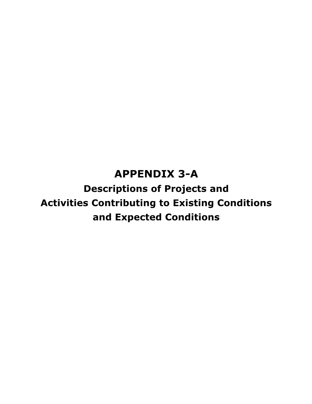 APPENDIX 3-A Descriptions of Projects and Activities Contributing to Existing Conditions and Expected Conditions