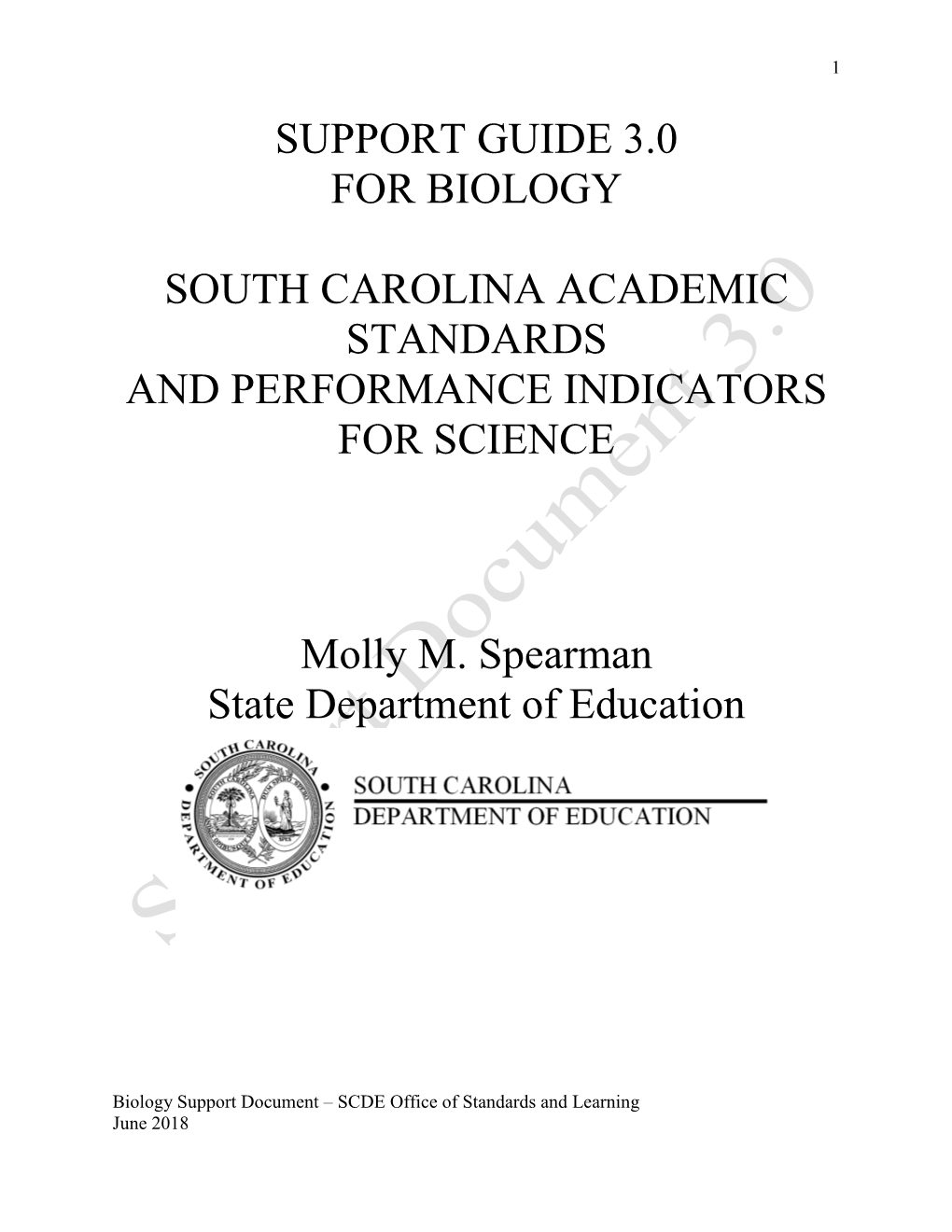 SUPPORT GUIDE 3.0 for BIOLOGY SOUTH CAROLINA ACADEMIC STANDARDS and PERFORMANCE INDICATORS for SCIENCE Molly M. Spearman State