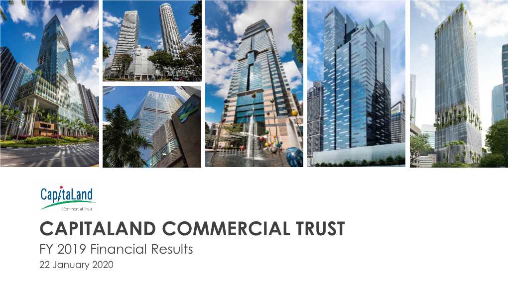 CAPITALAND COMMERCIAL TRUST FY 2019 Financial Results 22 January 2020 Important Notice