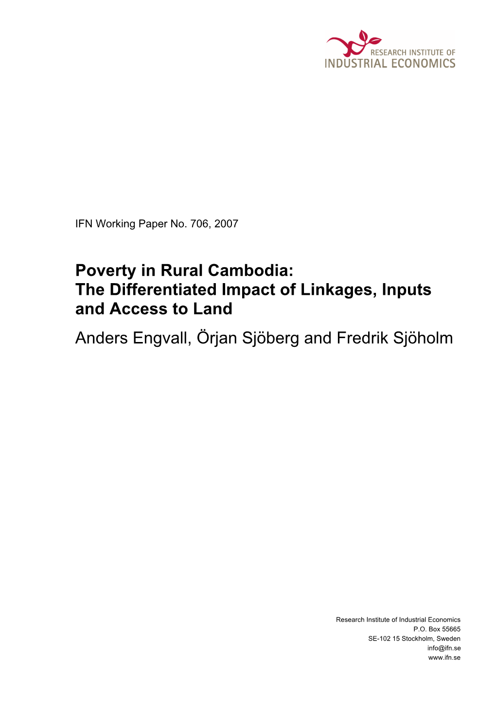 Poverty in Rural Cambodia: the Differentiated Impact of Linkages, Inputs and Access to Land Anders Engvall, Örjan Sjöberg and Fredrik Sjöholm