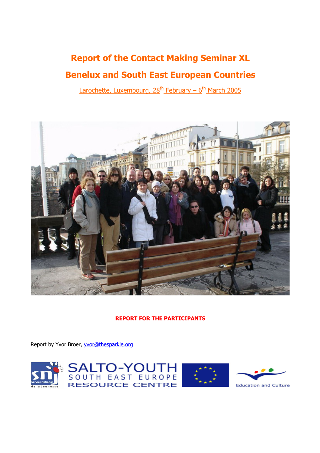 Report of the Contact Making Seminar XL Benelux and South East European Countries