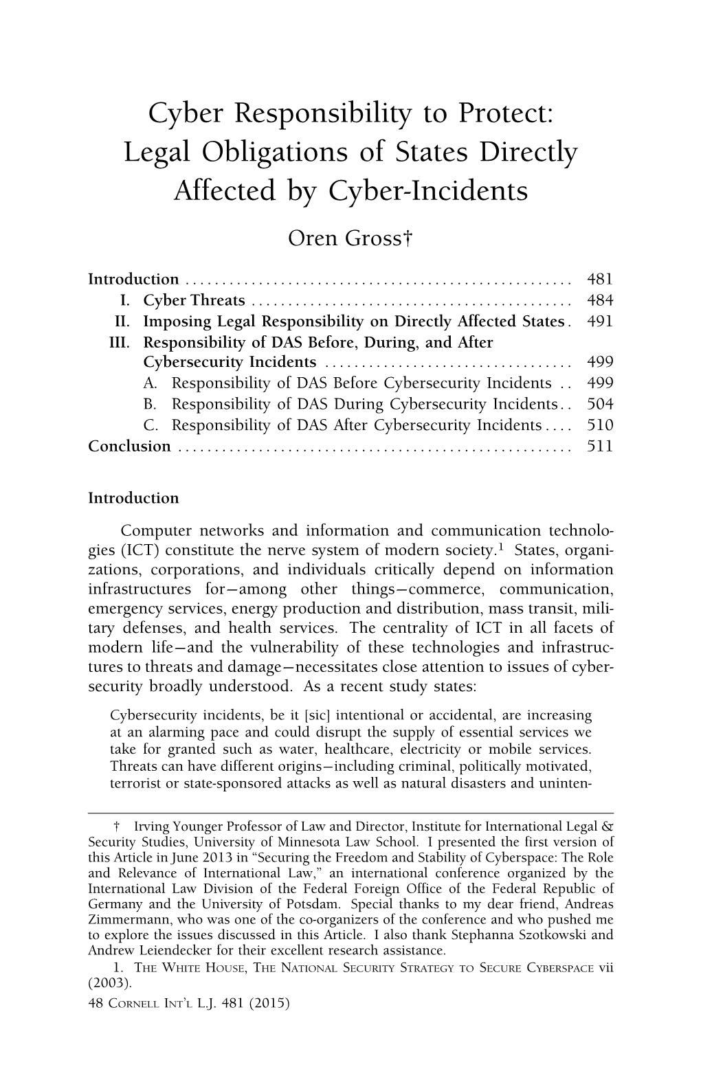 Cyber Responsibility to Protect: Legal Obligations of States Directly Affected by Cyber-Incidents Oren Gross†