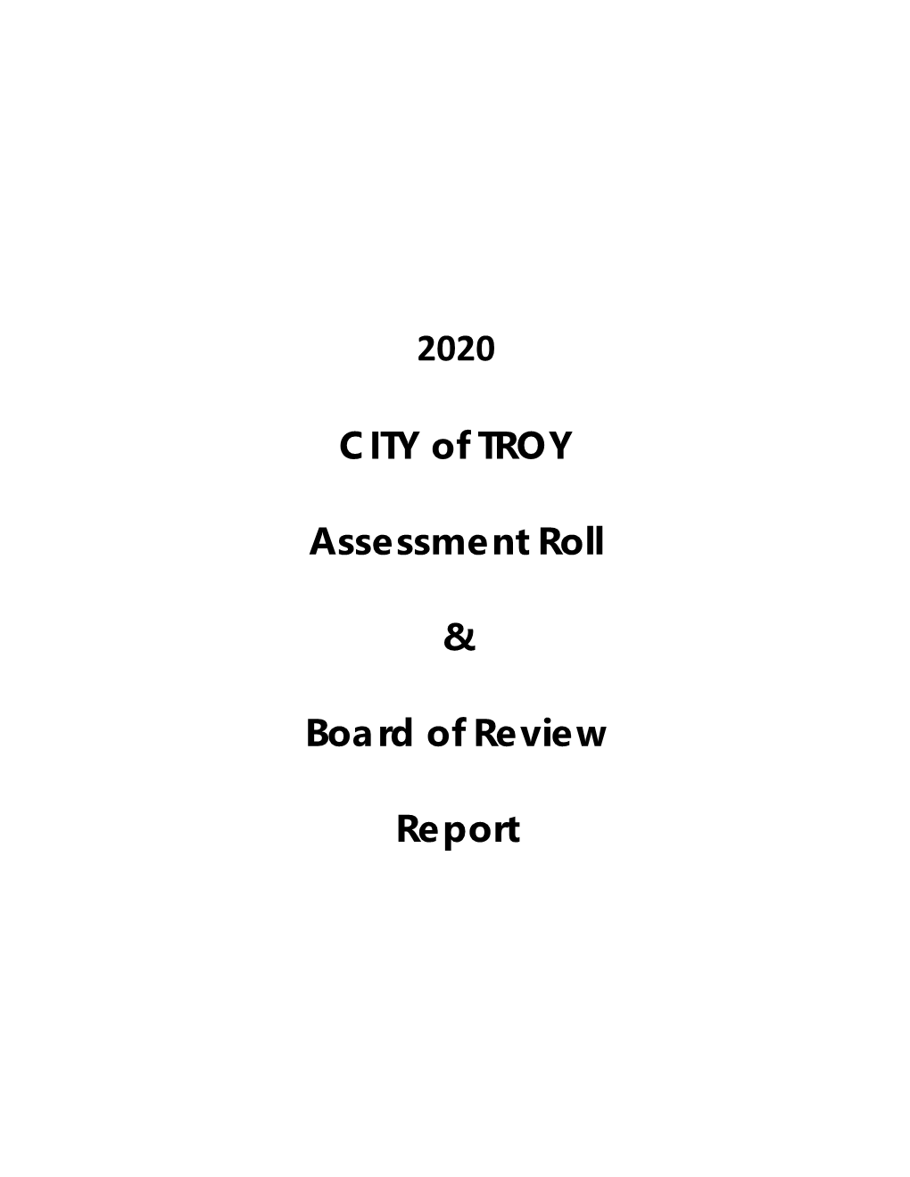 Report 2020 CITY of TROY Assessment Roll & Board of Review