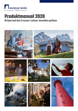 Produktmanual 2020 Bli Kjent Med Våre 21 Museer I Lofoten, Vesterålen Og Ofoten 2