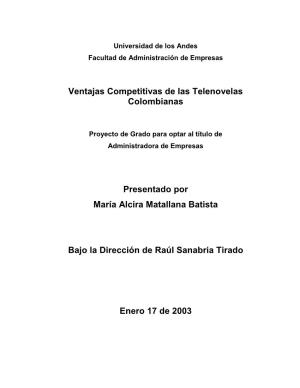 Ventajas Competitivas De Las Telenovelas Colombianas Presentado Por María Alcira Matallana Batista Bajo La Dirección De Raúl