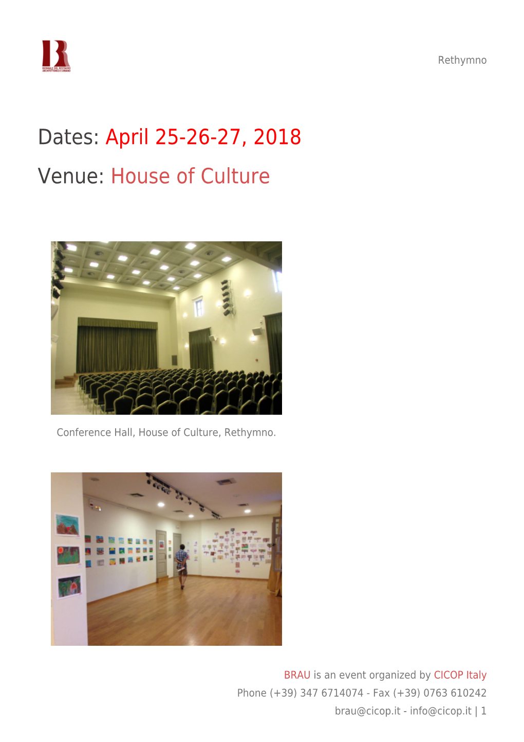 Dates: April 25-26-27, 2018 Venue: House of Culture