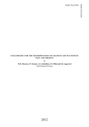 COULOMETRY for the DETERMINATION of URANIUM and PLUTONIUM: PAST and PRESENT by M.K