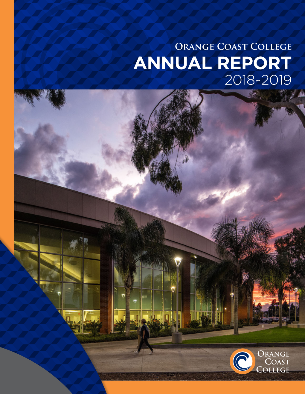 Orange Coast College ANNUAL REPORT 2018~2019 ANNUAL REPORT 2018 2019