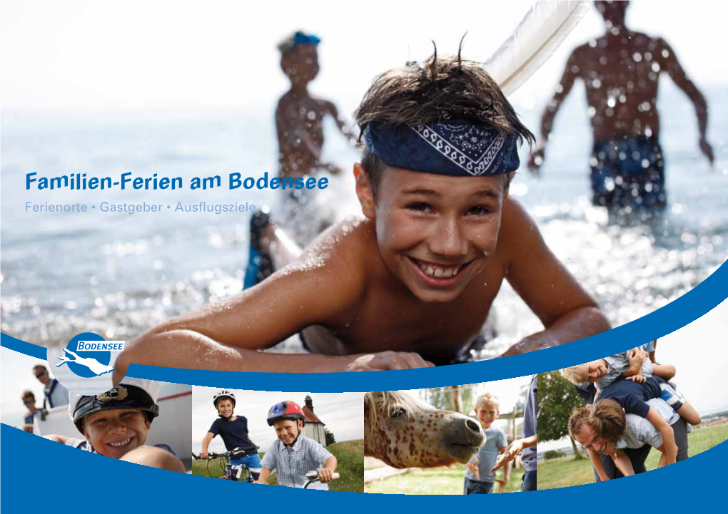 Familien-Ferien Am Bodensee Ferienorte • Gastgeber • Ausflugsziele Inhalt Familien-Ferien Am Bodensee Familien-Ferien Am Bodensee