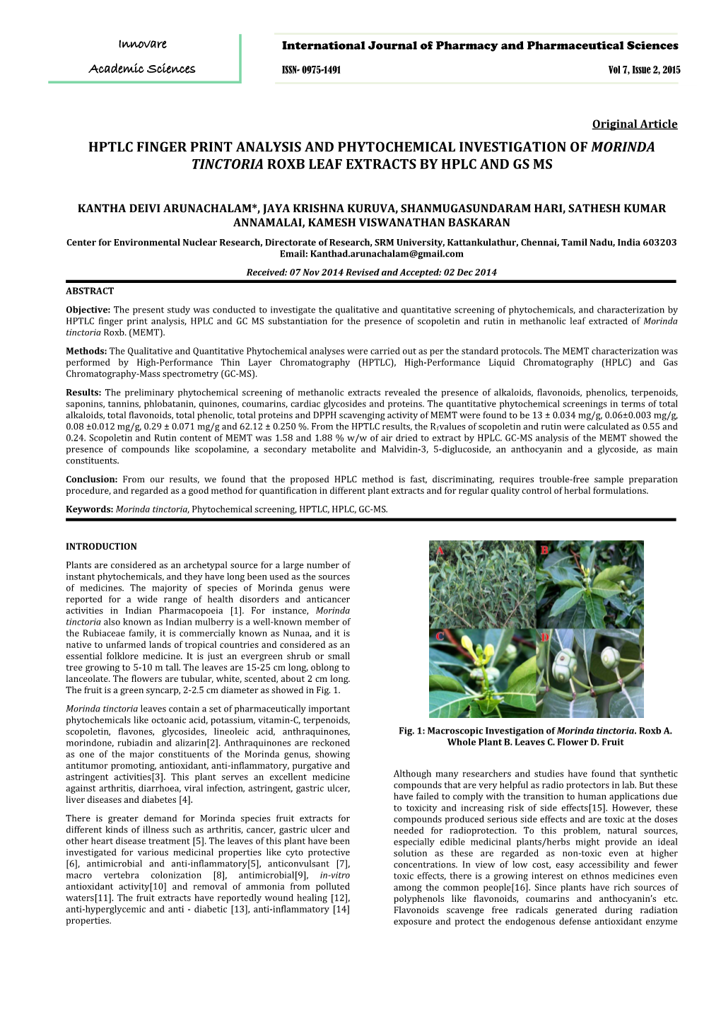 Hptlc Finger Print Analysis and Phytochemical Investigation of Morinda Tinctoria Roxb Leaf Extracts by Hplc and Gs Ms